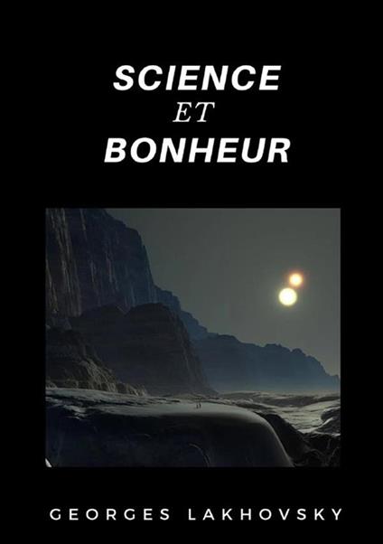 Science et bonheur - Georges Lakhovsky - copertina