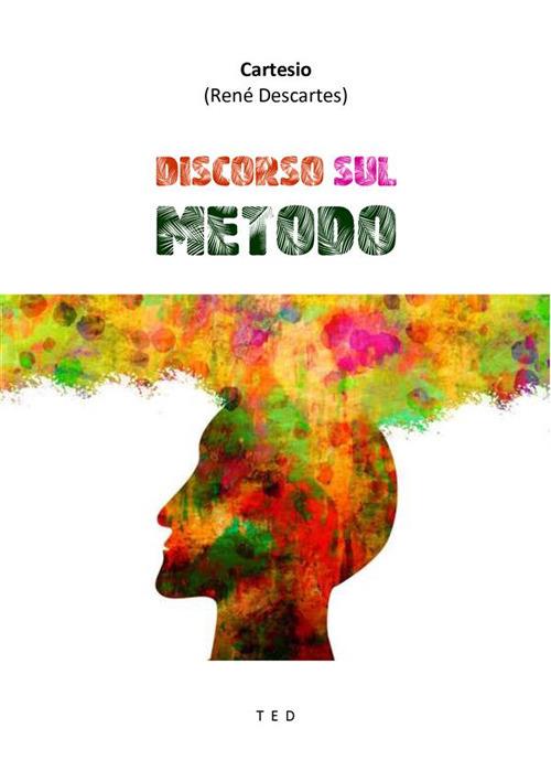 Discorso sul metodo - Renato Cartesio - ebook