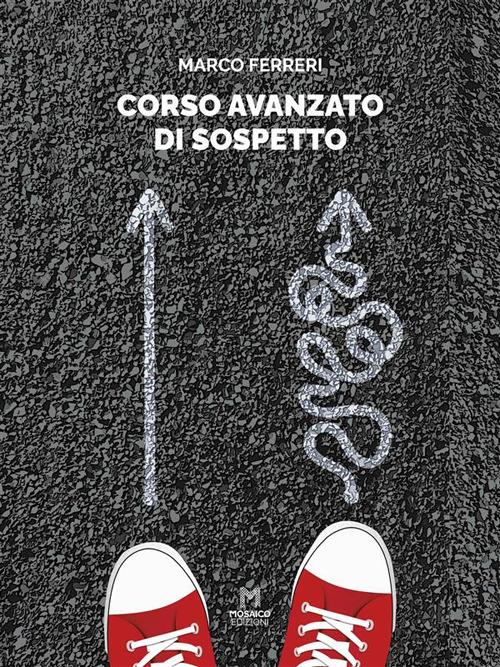 Corso avanzato di sospetto - Marco Ferreri - ebook