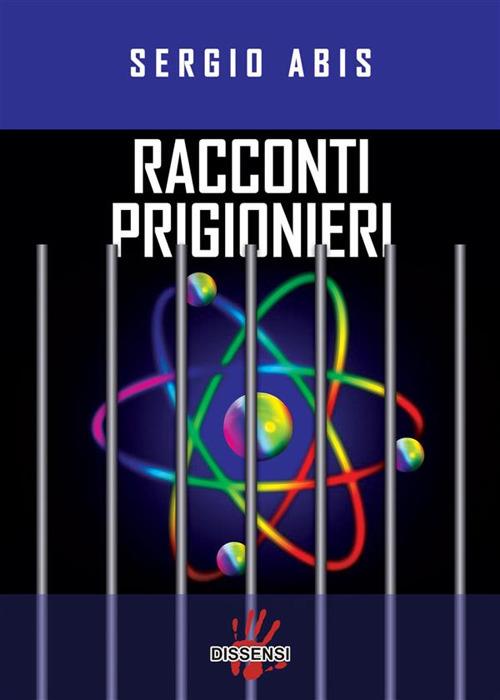 Racconti prigionieri - Sergio Abis - ebook