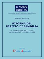 Riforma del diritto di famiglia. Le novità in vigore dal 22.6.2022 introdotte dalla l. 26.11.2021, n. 206