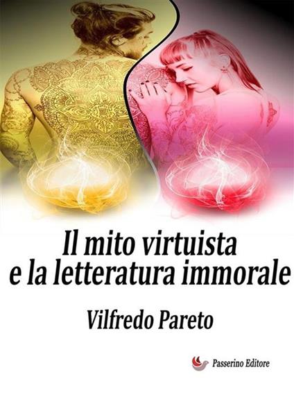 Il mito virtuista e la letteratura immorale - Vilfredo Pareto - ebook