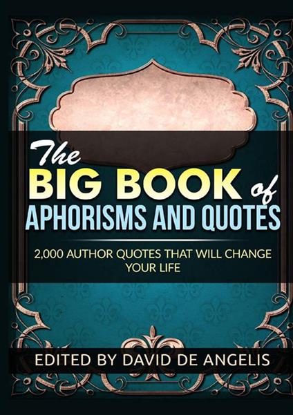 The big book of aphorisms and quotes - David De Angelis - copertina