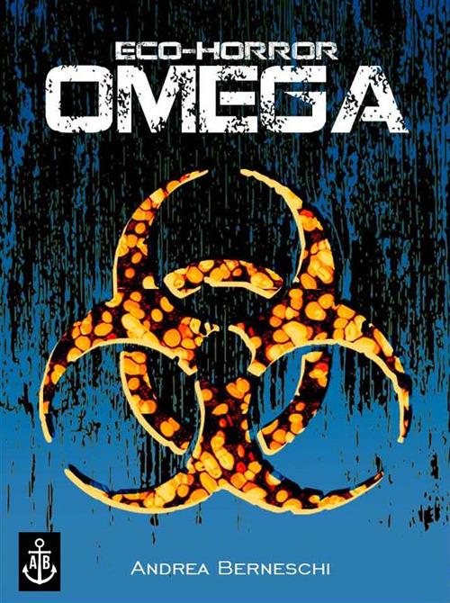 Eco-horror Omega - Andrea Berneschi - ebook