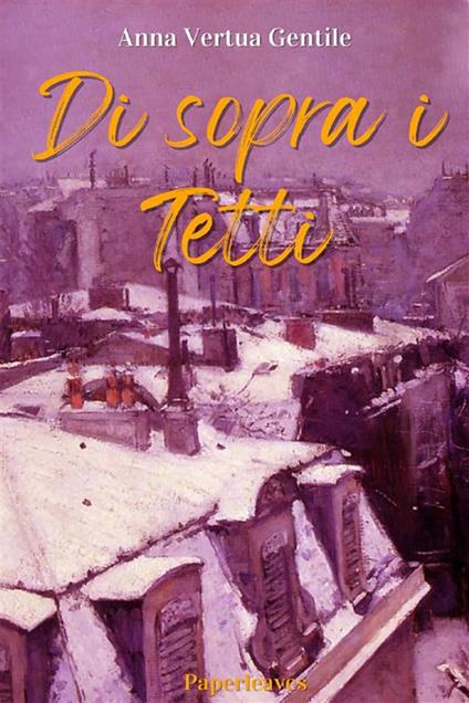 Di sopra i tetti - Anna Vertua Gentile - ebook