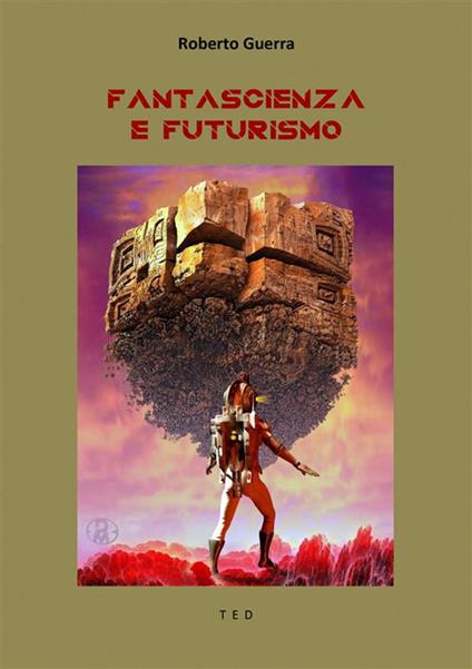 Fantascienza e futurismo - Roberto Guerra - ebook