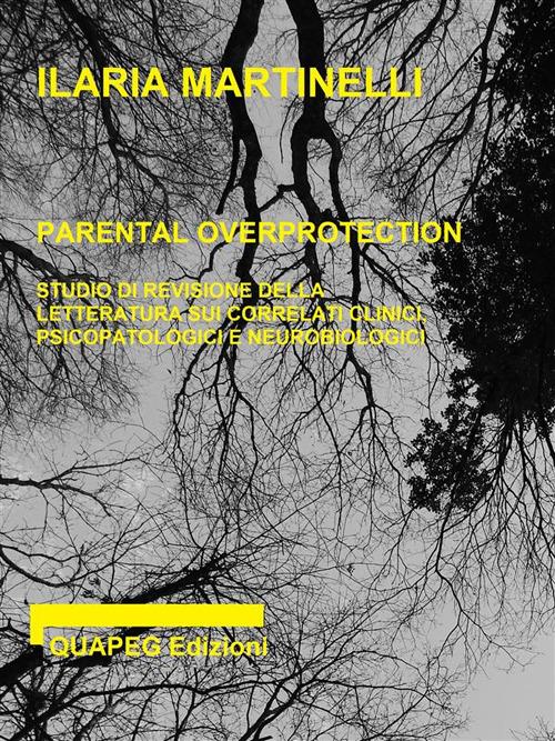 Parental overprotection - Ilaria Martinelli - ebook