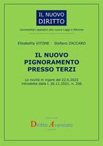 Il nuovo pignoramento presso terzi. Le novità in vigore dal 22.6.2022 introdotte dalla l. 206/2021