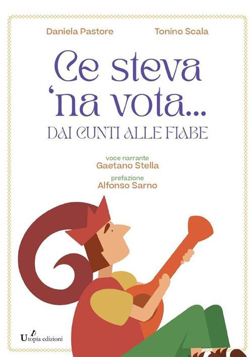 Ce steva 'na vota.... Dai Cunti alle Fiabe - Tonino Scala,Daniela Pastore - copertina