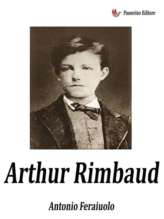 Arthur Rimbaud - Antonio Ferraiuolo - ebook