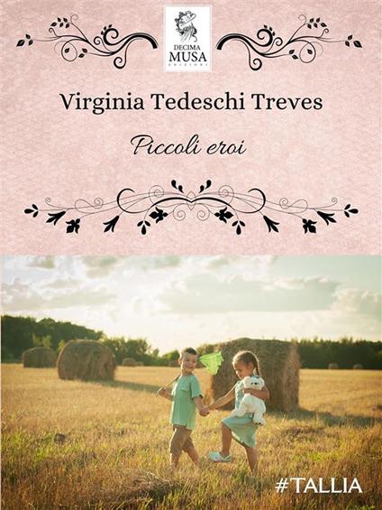 Piccoli eroi - Virginia Tedeschi-Treves - ebook