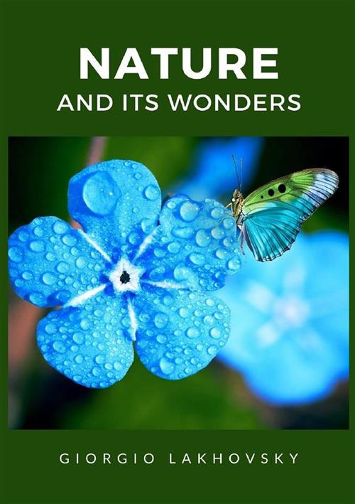 Nature and its wonders - Georges Lakhovsky - copertina