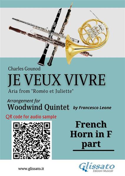 French Horn in F part of «Je veux vivre» for Woodwind Quintet. Aria from »Roméo et Juliette» - Charles Gounod,Francesco Leone - ebook