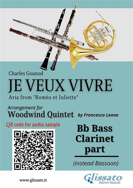 Je veux vivre. Aria from «Roméo et Juliette». Woodwind Quintet. Bb Bass Clarinet part (instead Bassoon) - Charles Gounod,Francesco Leone - ebook