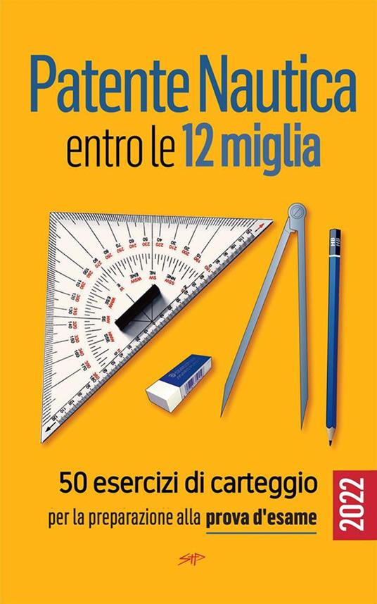 Patente nautica entro le 12 miglia. 50 esercizi di carteggio. Per la preparazione alla prova d'esame. Nuova ediz. - Stefano Pollastri - ebook