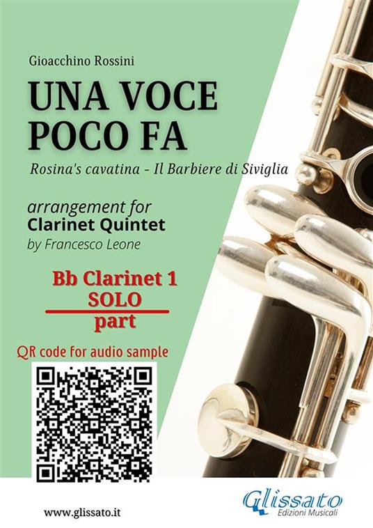 Bb Clarinet 1 (solo) part of «Una voce poco fa» for Clarinet Quintet. Rosina's cavatina «Il Barbiere di Siviglia» - Gioacchino Rossini - ebook