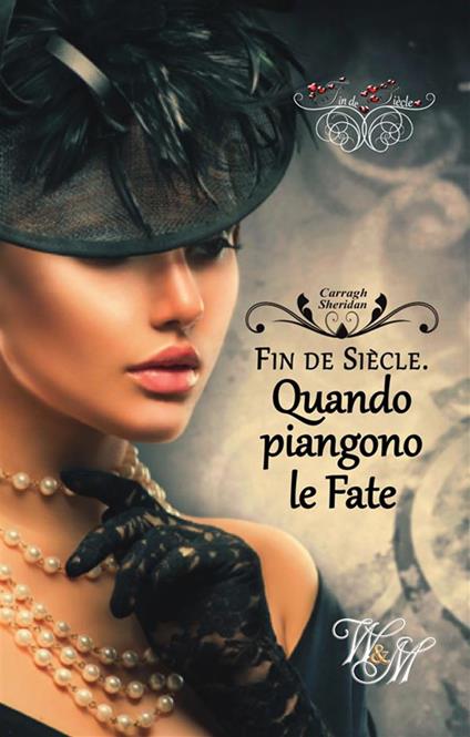 Fin de Siècle. Quando piangono le fate - Carragh Sheridan - ebook