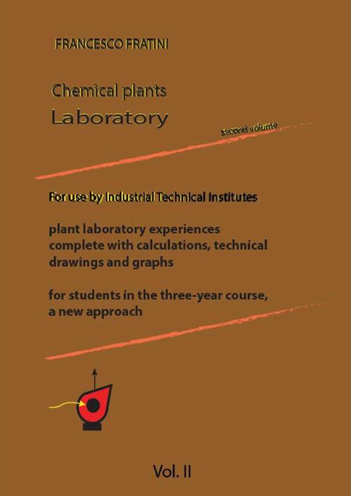 Laboratorio di impianti chimici. Ediz. inglese. Vol. 2 - Francesco Fratini - copertina