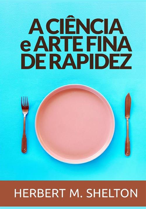 A ciência a arte fina de rapidez - Herbert M. Shelton - copertina