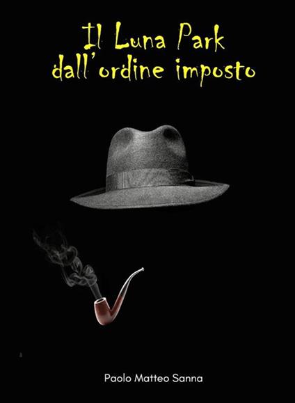 Il luna park dall'ordine imposto - Paolo M. Sanna - ebook