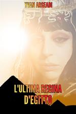 L' ultima Regina d'Egitto