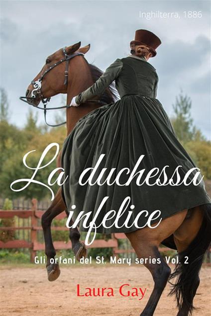 La duchessa infelice. Gli orfani del St. Mary. Vol. 2 - Laura Gay - copertina