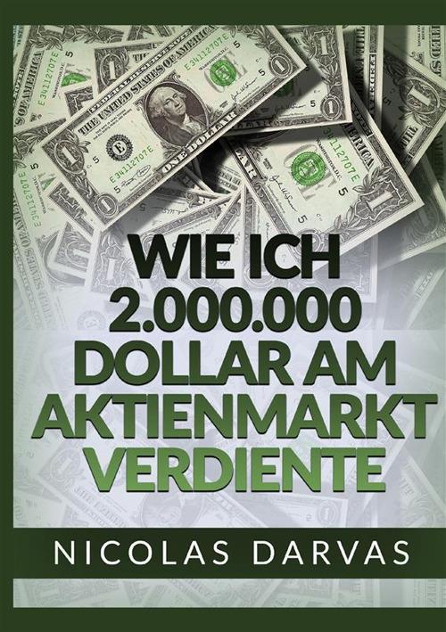 Wie ich 2.000.000 Dollar am Aktienmarkt verdiente - Nicolas Darvas - copertina