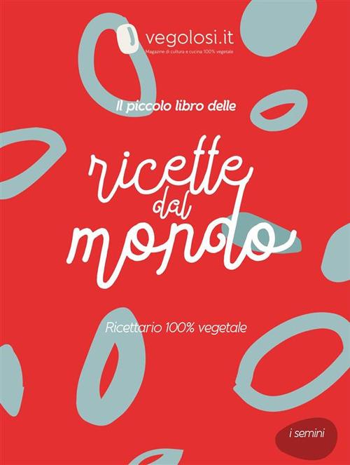 Il piccolo libro delle ricette dal mondo - Vegolosi - ebook