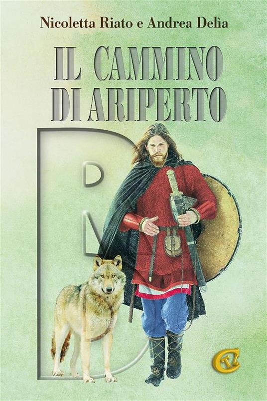 Il cammino di Ariperto - Andrea DELìA,Nicoletta Riato - ebook