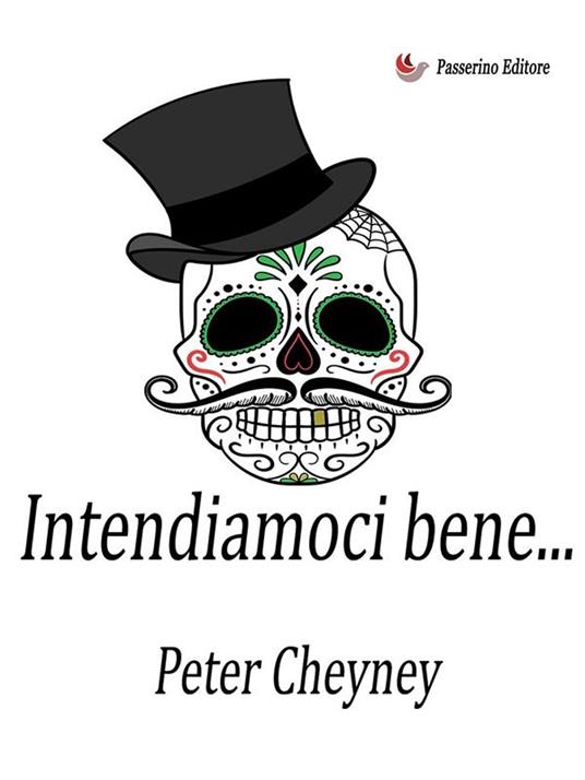 Intendiamoci bene... - Peter Cheyney - ebook