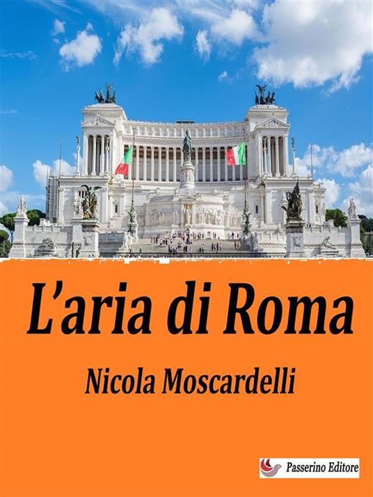 L' aria di Roma - Nicola Moscardelli - ebook