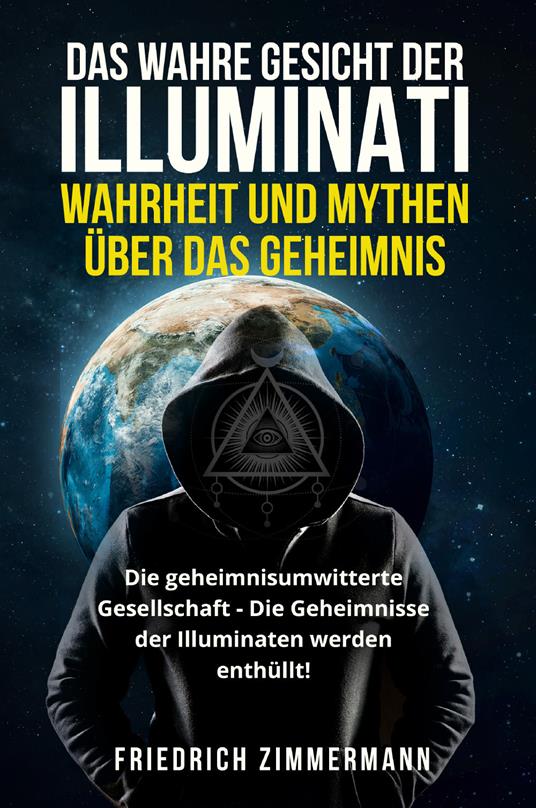 Das wahre gesicht der illuminati: wahrheit und mythen über das geheimnis - Friedrich Zimmermann - copertina