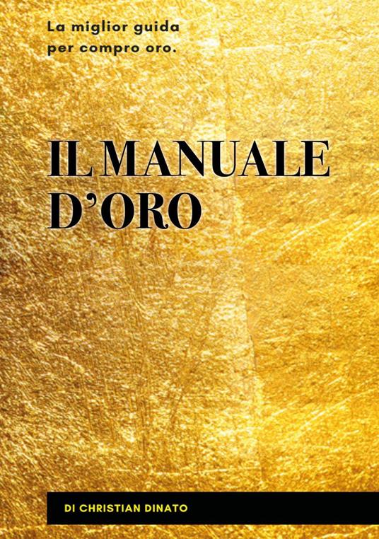 Il manuale d'oro - Christian Dinato - copertina