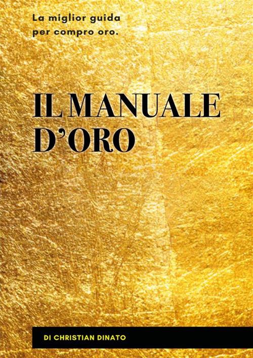Il manuale d'oro - Christian Dinato - ebook