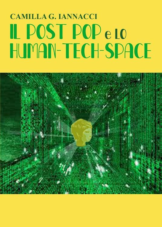Il post pop e lo human-tech-space - Camilla G. Iannacci - copertina