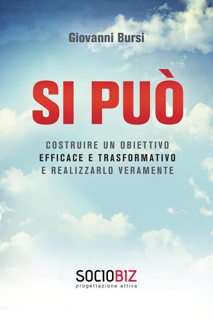 Si può costruire un obiettivo efficace e trasformativo e realizzarlo veramente - Giovanni Bursi - copertina