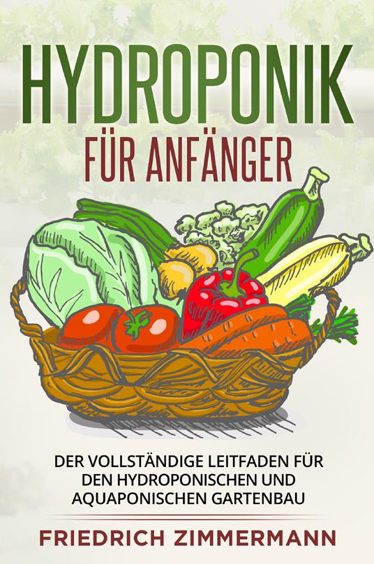  Hydroponik für Anfänger -  Friedrich Zimmermann - copertina