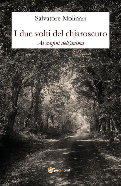 I due volti del chiaroscuro. Ai confini dell'anima - Salvatore Molinari - ebook