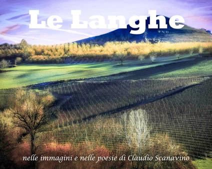 Le Langhe. Ediz. illustrata - Claudio Scanavino - copertina