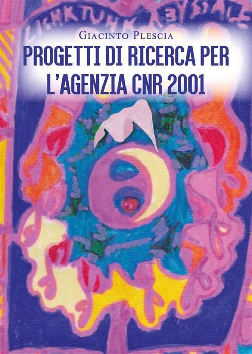 Progetti di ricerca per l'Agenzia CNR2001 - Giacinto Plescia - ebook