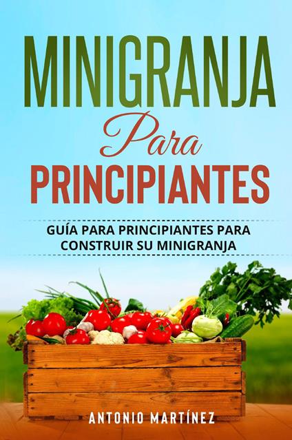 Minigranja para principiantes - Antonio Martinez - copertina