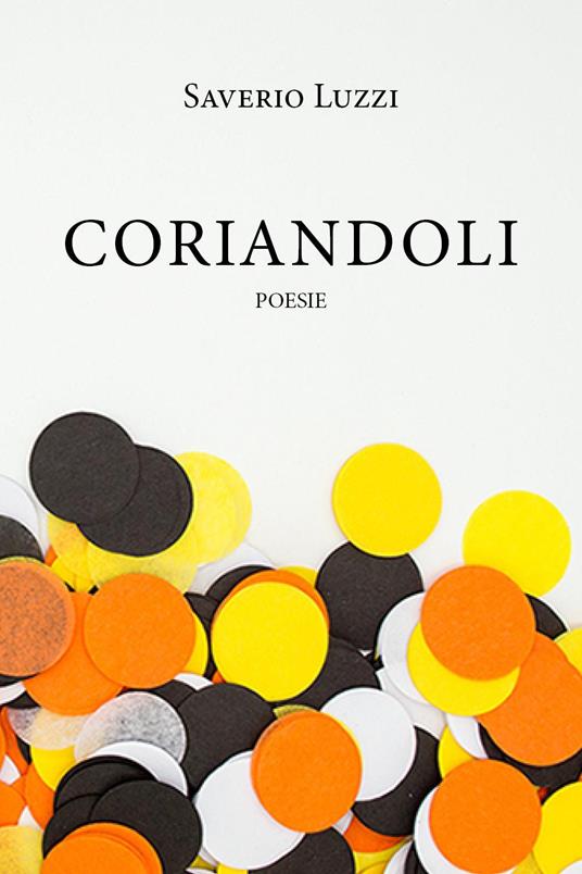 Coriandoli - Saverio Luzzi - Libro - Youcanprint 