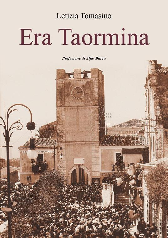 Era Taormina. Ediz. illustrata - Letizia Tomasino - copertina