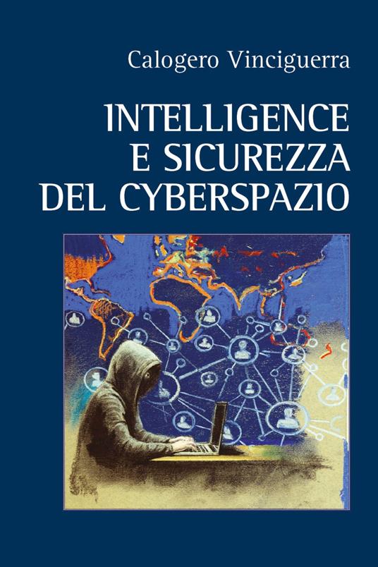 Intelligence e sicurezza del cyberspazio - Calogero Vinciguerra - copertina