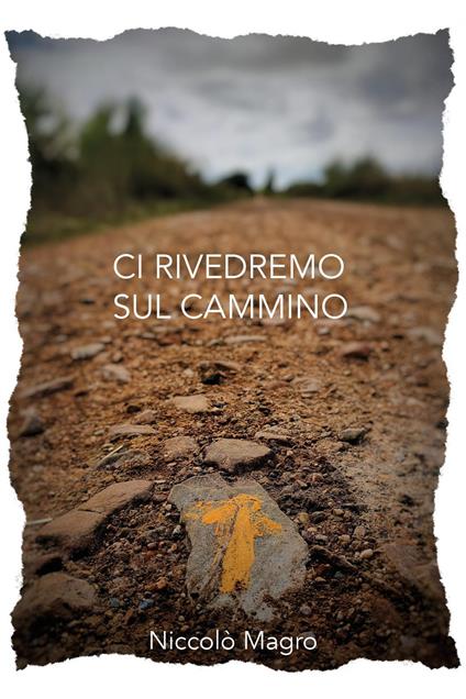 Ci rivedremo sul cammino - Niccolò Magro - copertina