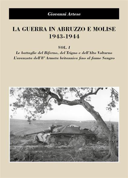 La guerra in Abruzzo e Molise 1943-1944. Vol. 1 - Giovanni Artese - ebook