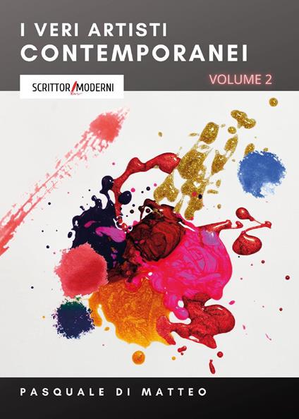 I veri artisti contemporanei. Vol. 2 - Pasquale Di Matteo - copertina