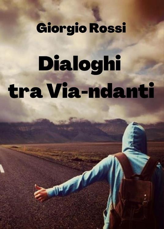 Dialoghi tra Via-ndanti - Giorgio Rossi - copertina