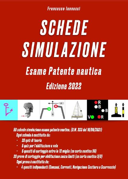 Schede simulazione. Esame patente nautica - Francesco Iannucci - Libro -  Youcanprint - | IBS