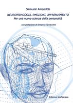 Neuropedagogia, emozioni, apprendimento. Per una nuova scienza della personalità